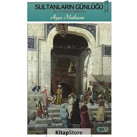 Sultanların Günlüğü - Ayça Mutlucan