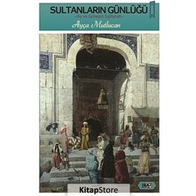 Sultanların Günlüğü - Ayça Mutlucan