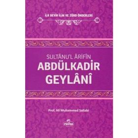 Sultanu’l Arifin Abdülkadir Geylani - Ali Muhammed Muhammed Sallabi