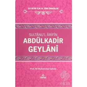 Sultanu’l Arifin Abdülkadir Geylani - Ali Muhammed Muhammed Sallabi