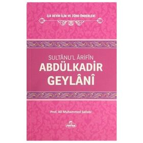 Sultanu’l Arifin Abdülkadir Geylani - Ali Muhammed Muhammed Sallabi