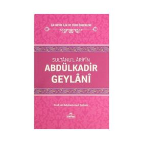 Sultanu’l Arifin Abdülkadir Geylani - Ali Muhammed Muhammed Sallabi