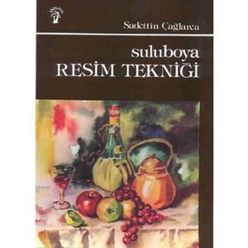 SULUBOYA RESIM TEKNİĞİ - SAADETTIN ÇAĞLARCA