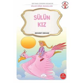 Sülün Kız - Billur Köşk Masalları - 1 Sınıf 100 Temel Eserden Seçmeler - Mehmet Orhan