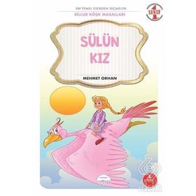 Sülün Kız - Billur Köşk Masalları - 1 Sınıf 100 Temel Eserden Seçmeler - Mehmet Orhan