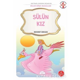 Sülün Kız - Billur Köşk Masalları - 1 Sınıf 100 Temel Eserden Seçmeler - Mehmet Orhan