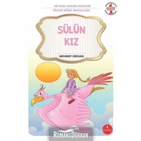 Sülün Kız - Billur Köşk Masalları - 1 Sınıf 100 Temel Eserden Seçmeler - Mehmet Orhan