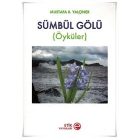 SÜMBÜL GÖLÜ ÖYKÜLER - MUSTAFA B. YALÇINER