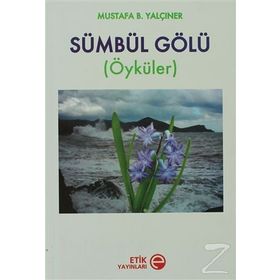 SÜMBÜL GÖLÜ ÖYKÜLER - MUSTAFA B. YALÇINER