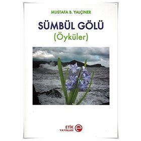 SÜMBÜL GÖLÜ ÖYKÜLER - MUSTAFA B. YALÇINER