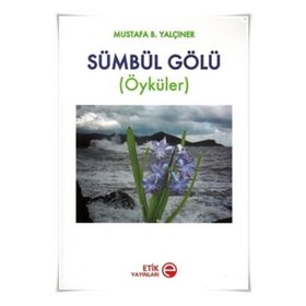 SÜMBÜL GÖLÜ ÖYKÜLER - MUSTAFA B. YALÇINER