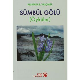 SÜMBÜL GÖLÜ ÖYKÜLER - MUSTAFA B. YALÇINER
