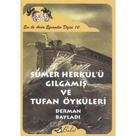 SÜMER HERKÜLÜ GILGAMIŞ VE TUFAN ECE ILE ARDA EFSANELER DIZIS 10 - DERMAN BAYLADI