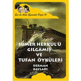 SÜMER HERKÜLÜ GILGAMIŞ VE TUFAN ECE ILE ARDA EFSANELER DIZIS 10 - DERMAN BAYLADI