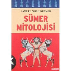 SÜMER MITOLOJISI - SAMUEL NOAH KRAMER