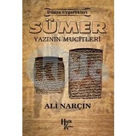 Sümer Yazının Mucitleri - Dünya Uygarlıkları - Ali Narçın