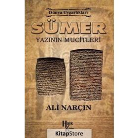 Sümer Yazının Mucitleri - Dünya Uygarlıkları - Ali Narçın