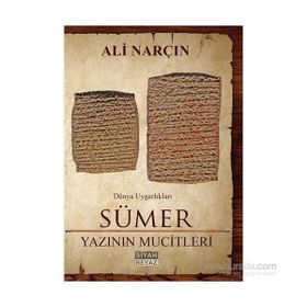 Sümer Yazının Mucitleri - Dünya Uygarlıkları - Ali Narçın