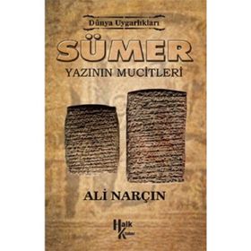 Sümer Yazının Mucitleri - Dünya Uygarlıkları - Ali Narçın