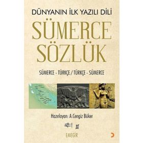 Sümerce Sözlük Dünyanın İlk Yazılı Dili - Cengiz Büker
