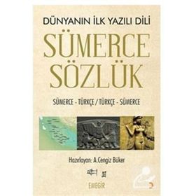 Sümerce Sözlük Dünyanın İlk Yazılı Dili - Cengiz Büker