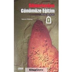 SÜMERLERDEN GÜNÜMÜZE EĞİTİM İLK VE ORTAÇAĞ - RAHMI MALTAŞ