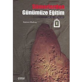 SÜMERLERDEN GÜNÜMÜZE EĞİTİM İLK VE ORTAÇAĞ - RAHMI MALTAŞ
