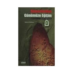 SÜMERLERDEN GÜNÜMÜZE EĞİTİM İLK VE ORTAÇAĞ - RAHMI MALTAŞ