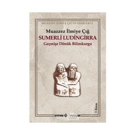 SÜMERLİ LÜDİNGİRRA - MUAZZEZ İLMİYE ÇIĞ