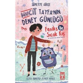 Sümeyye Gökçe İlk Genç Timaş Feniks İle Sıcak Kış - Mucit Tayfanın Deney Günlüğü