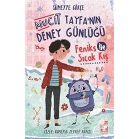 Sümeyye Gökçe İlk Genç Timaş Feniks İle Sıcak Kış - Mucit Tayfanın Deney Günlüğü