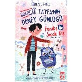 Sümeyye Gökçe İlk Genç Timaş Feniks İle Sıcak Kış - Mucit Tayfanın Deney Günlüğü