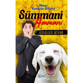 Sümmani Ammani Köpeklerin İntikamı - Mimar Ramazan Altıntaş