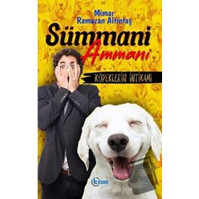 Sümmani Ammani Köpeklerin İntikamı - Mimar Ramazan Altıntaş