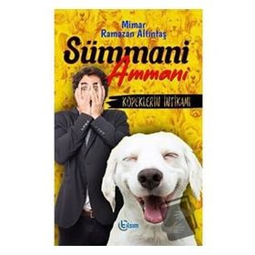 Sümmani Ammani Köpeklerin İntikamı - Mimar Ramazan Altıntaş