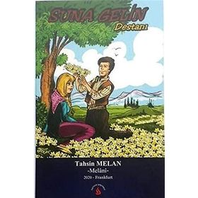 Suna Gelin Destanı - Tahsin Melan