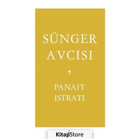 SÜNGER AVCISI - PANAIT ISTRATI
