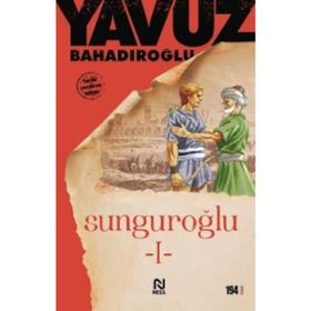 SUNGUROĞLU 1 - YAVUZ BAHADIROĞLU