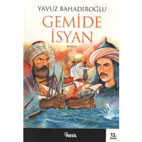 SUNGUROĞLU - GEMIDE İSYAN - YAVUZ BAHADIROĞLU