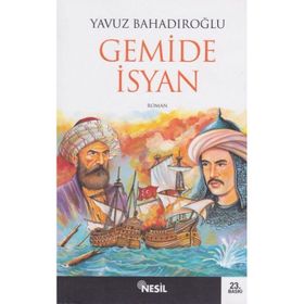 SUNGUROĞLU - GEMIDE İSYAN - YAVUZ BAHADIROĞLU
