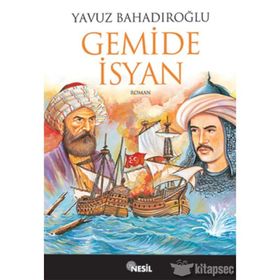 SUNGUROĞLU - GEMIDE İSYAN - YAVUZ BAHADIROĞLU
