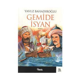 SUNGUROĞLU - GEMIDE İSYAN - YAVUZ BAHADIROĞLU