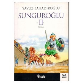 SUNGUROĞLU-II (BIZANS SARAYLARINDA) - YAVUZ BAHADIROĞLU