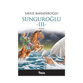 SUNGUROĞLU-III (FOÇA KORSANLARINA KARŞI) - YAVUZ BAHADIROĞLU