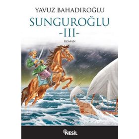 SUNGUROĞLU-III (FOÇA KORSANLARINA KARŞI) - YAVUZ BAHADIROĞLU