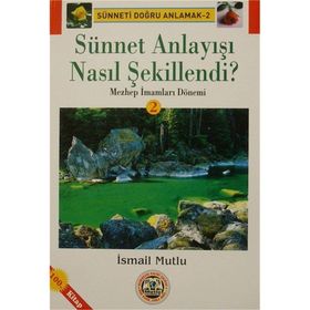 Sünnet Anlayışı Nasıl Şekillendi? - İsmail Mutlu