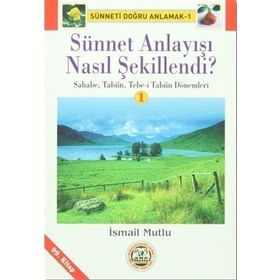 Sünnet Anlayışı Nasıl Şekillendi? - İsmail Mutlu