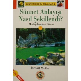 Sünnet Anlayışı Nasıl Şekillendi? - İsmail Mutlu