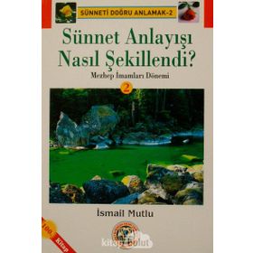 Sünnet Anlayışı Nasıl Şekillendi? - İsmail Mutlu
