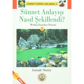 Sünnet Anlayışı Nasıl Şekillendi? - İsmail Mutlu